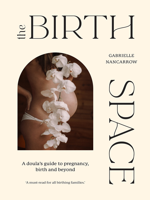 Title details for The Birth Space by Gabrielle Nancarrow - Available